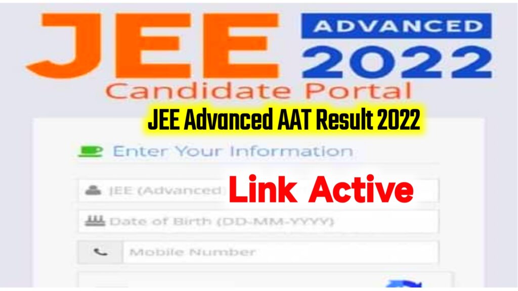 JEE Advanced AAT Result 2022 Link @jeeadv.ac.in ~ Cut Off & Scorecard