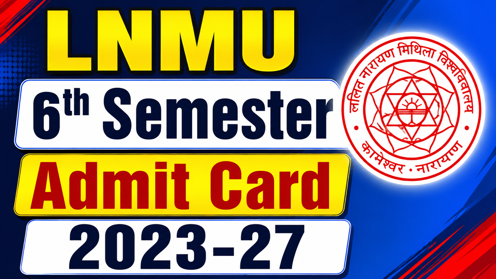 LNMU 6th Semester Admit Card 2023-27 (Link): Check LNMU UG 6th Semester Exam Date 2026