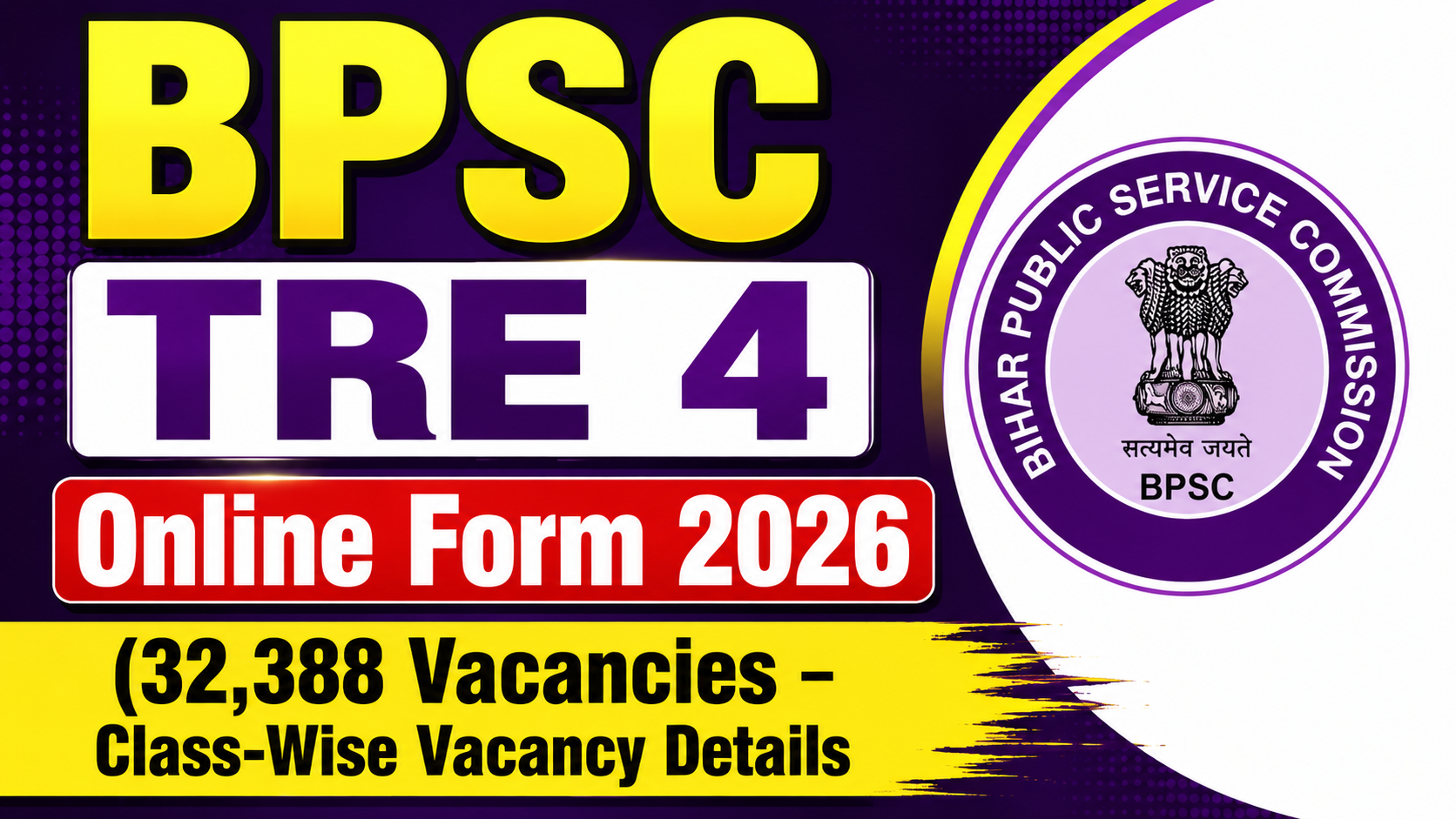 BPSC TRE 4 Online Form 2026 (32,388 Vacancies – Class-Wise Vacancy Details