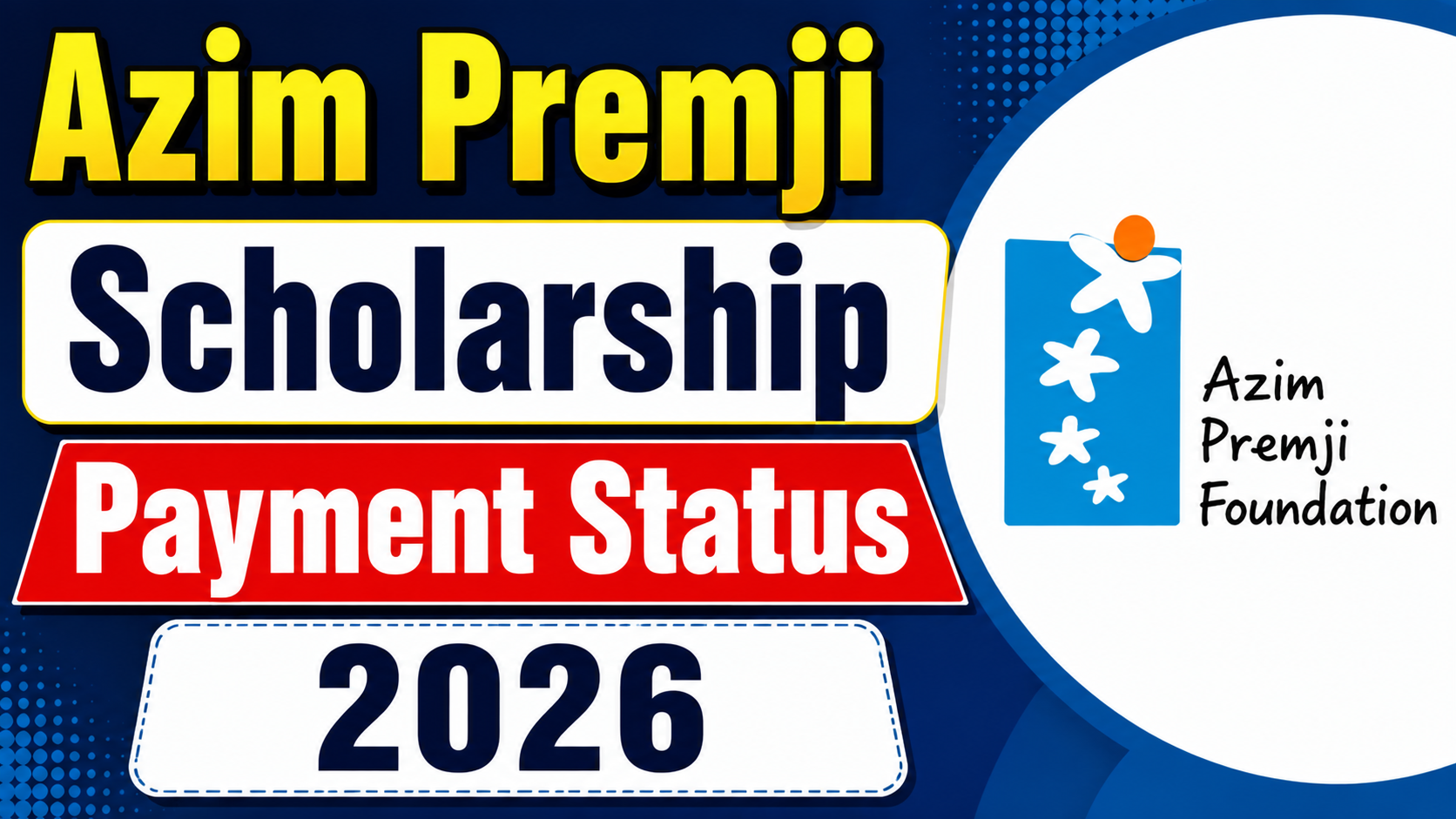 Azim Premji Scholarship Payment Status 2026: पेमेंट स्टेटस जारी कैसे चेक करें
